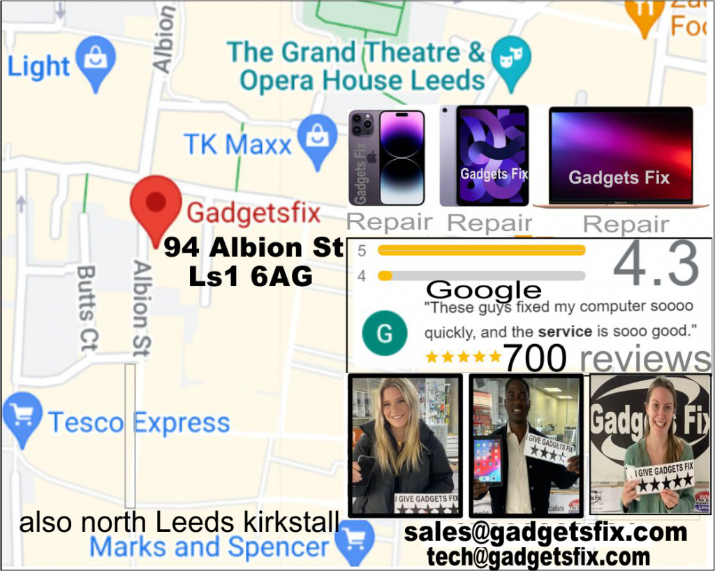 gadgetsfix location Leeds city centre, Headingley North Leeds we buy sell repair phones laptops tablets consoles